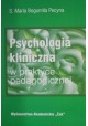 Psychologia kliniczna w praktyce pedagogicznej S. Maria Bogumiła Pecyna