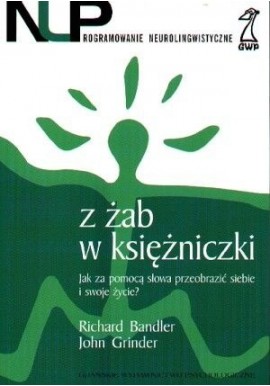 Z żab w księżniczki Richard Bandler, John Grinder