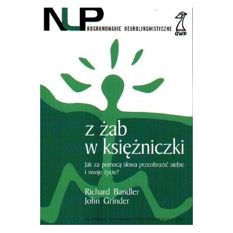 Z żab w księżniczki Richard Bandler, John Grinder