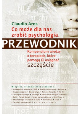 Co może dla nas zrobić psychologia Przewodnik Claudio Aros