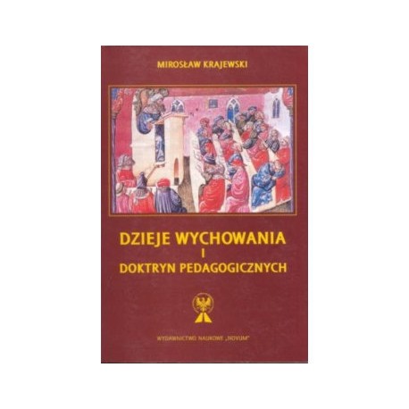 Dzieje wychowania i doktryn pedagogicznych Mirosław Krajewski