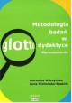 Metodologia badań w glottodydaktyce Wprowadzenie Weronika Wilczyńska, Anna Michońska-Stadnik