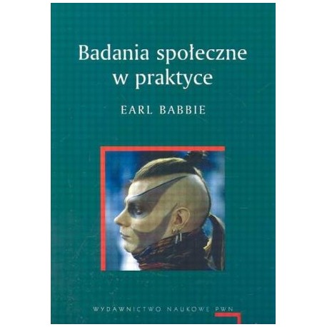 Badania społeczne w praktyce Earl Babbie