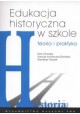 Edukacja historyczna w szkole Ewa Chorąży, Danuta Konieczka-Śliwińska, Stanisław Roszak