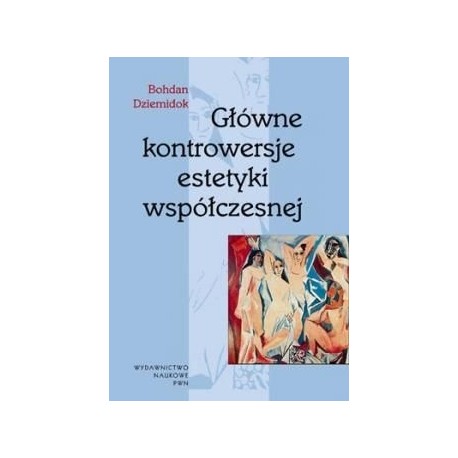 Główne kontrowersje estetyki współczesnej Bohdan Dziemidok