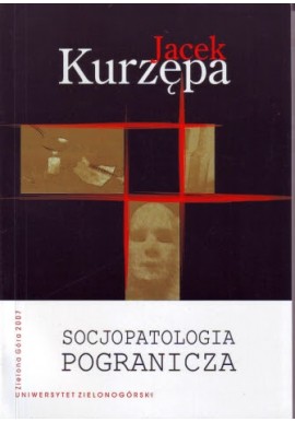 Socjopatologia pogranicza Jacek Kurzępa