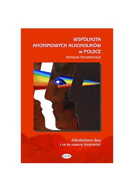 Wspólnota Anonimowych Alkoholików w Polsce Ireneusz Kaczmarczyk