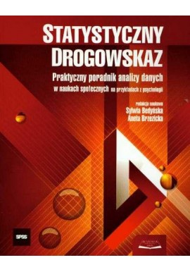 Statystyczny drogowskaz Sylwia Bedyńska, Aneta Brzezicka (red. nauk.)