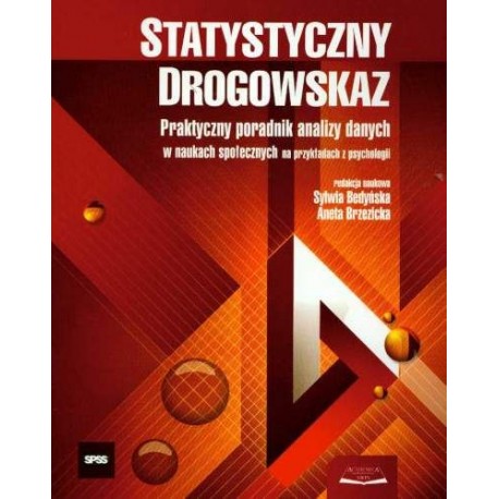 Statystyczny drogowskaz Sylwia Bedyńska, Aneta Brzezicka (red. nauk.)