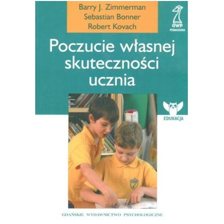 Poczucie własnej skuteczności ucznia Barry J. Zimmerman, Sebastian Bonner, Robert Kovach