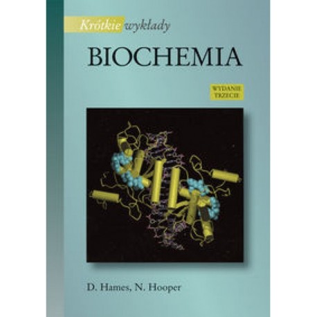 Biochemia Krótkie wykłady D. Hames, N. Hooper