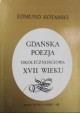 Gdańska poezja okolicznościowa XVII wieku Edmund Kotarski