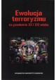 Ewolucja terroryzmu na przełomie XX i XXI wieku Marek J. Malinowski, Rafał Ożarowski, Wojciech Grabowski (red.)