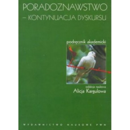 Poradoznawstwo - kontynuacja dyskursu Alicja Kargulowa (red. nauk.)