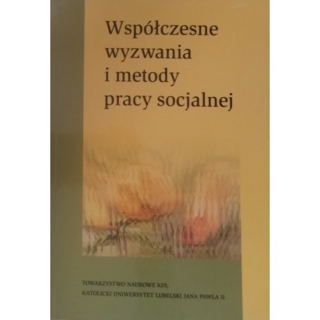 Współczesne wyzwania i metody pracy socjalnej Wioletta Szymczak (red.)