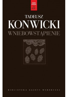 Wniebowstąpienie Tadeusz Konwicki