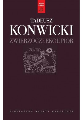 Zwierzoczłekoupiór Tadeusz Konwicki