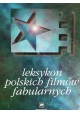 Leksykon polskich filmów fabularnych Jan Słodowski (red.)