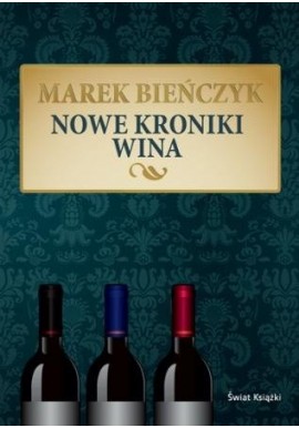 Nowe kroniki wina Marek Bieńczyk