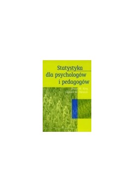 Statystyka dla psychologów i pedagogów Bruce M. King, Edward W. Minium