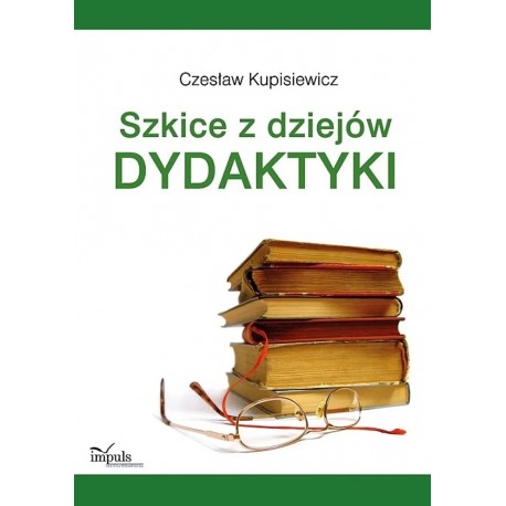 Szkice z dziejów dydaktyki Czesław Kupisiewicz