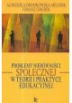 Problemy nierówności społecznej w teorii i praktyce edukacyjnej Agnieszka Gromkowska-Melosik, Tomasz Gmerek