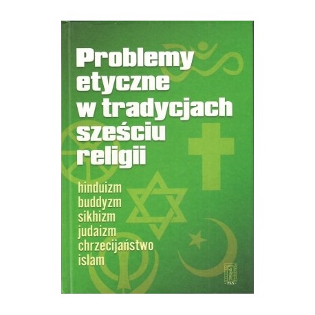 Problemy etyczne w tradycjach sześciu religii Peggy Morgan, Clive Lawton (red.)