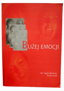 Bliżej emocji Agata Błachnio, Aneta Gózik (red.)