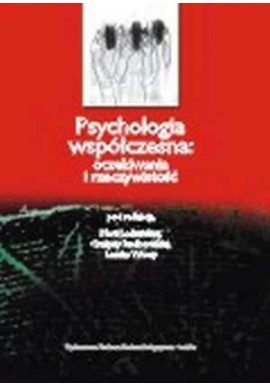 Psychologia współczesna: oczekiwania i rzeczywistość Maria Ludzińska, Grażyna Rudkowska, Leszek Wrona (red.)