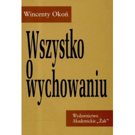 Wszystko o wychowaniu Wincenty Okoń