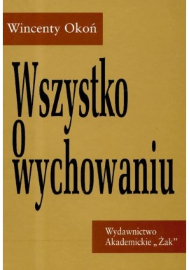 Wszystko o wychowaniu Wincenty Okoń