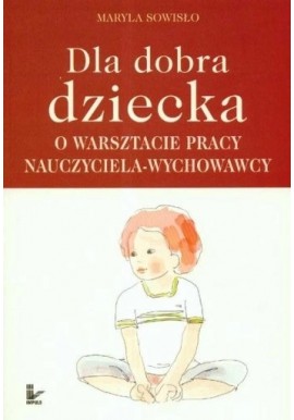 Dla dobra dziecka Maryla Sowisło