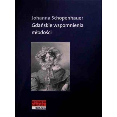 Gdańskie wspomnienia młodości Johanna Schopenhauer