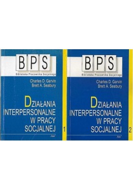 Działania interpersonalne w pracy socjalnej Charles D. Garvin, Brett A. Seabury (kpl - 2 tomy)