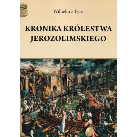 Kronika Królestwa Jerozolimskiego Wilhelm z Tyru