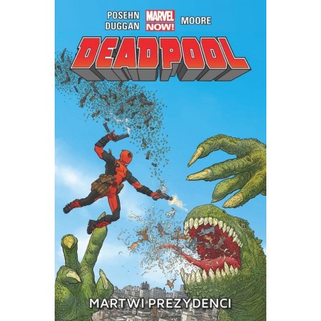 Deadpool 1 Martwi prezydenci Brian Posehn, Gerry Duggan, Tony Moore