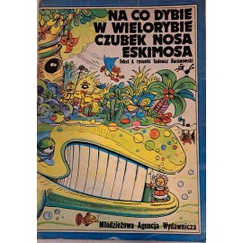 Na co dybie w wielorybie czubek nosa eskimosa Tadeusz Baranowski 1984