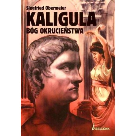 Kaligula bóg okrucieństwa Siegfried Obermeier