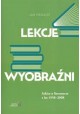 Lekcje wyobraźni Szkice o literaturze z lat 1958-2008 Jan Prokop