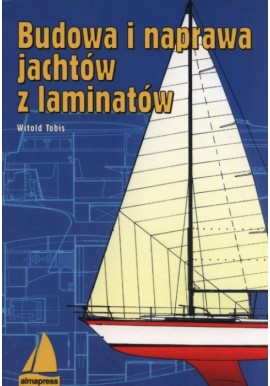 Budowa i naprawa jachtów z laminatów Witold Tobis