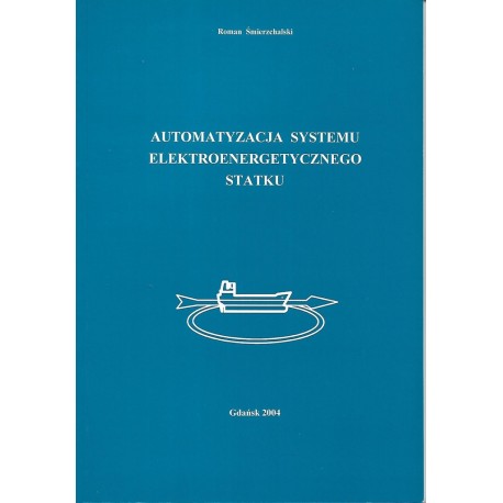 Automatyzacja systemu elektroenergetycznego statku Roman Śmierzchalski