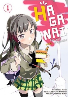 HAGANAi Nie mam wielu przyjaciół 1 Yomi Hirasaka, Itachi (ilustr.)