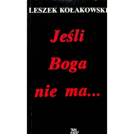 Jeśli Boga nie ma... Leszek Kołakowski