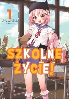 Szkolne życie! tom 1 Sadoru Chiba, Norimitsu Kaihou (Nitroplus)