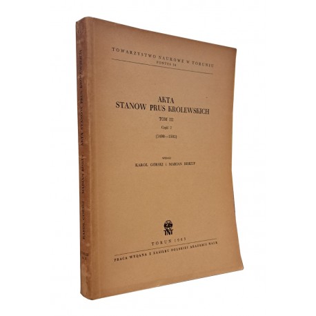 Akta stanów Prus Królewskich tom III część 2 (1498-1501) Karol Górski, Marian Biskup