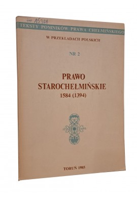 Prawo Starochełmińskie 1584 (1394) Witold Maisl, Zbigniew Zdrójkowski (red.)