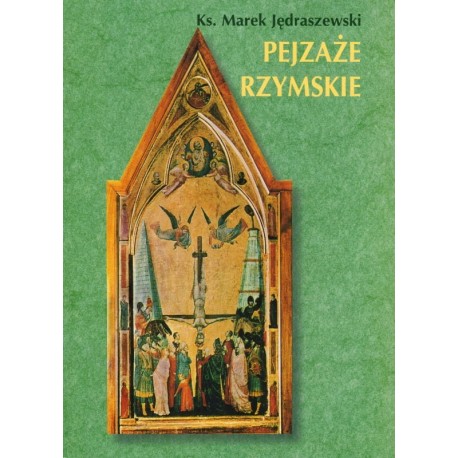 Pejzaże rzymskie Ks. Marek Jędraszewski