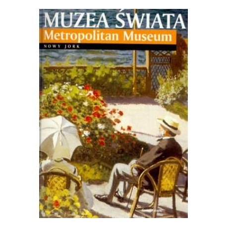 Muzea Świata Metropolitan Museum Nowy Jork Lucia Impelluso