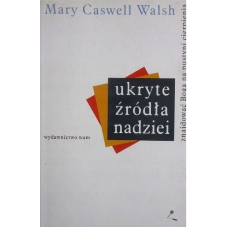 Ukryte źródła nadziei Mary Caswell Walsh