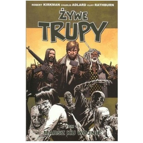 Żywe trupy Tom 19 Marsz ku wojnie Robert Kirkman, Charlie Adlard, Cliff Rathburn